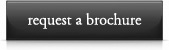 request a brochure