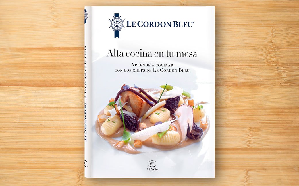 Alta cocina en tu mesa; a new book by Le Cordon Bleu now available in Mexico